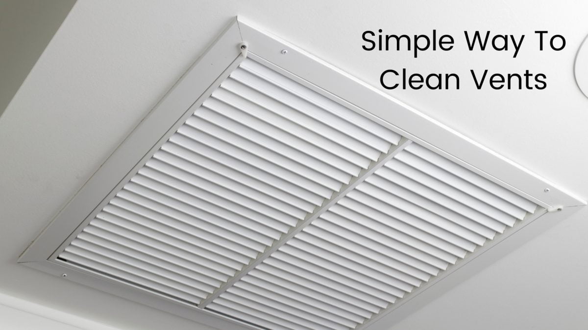 How To Clean Ceiling Vents in 2021 | Quickly And Safely