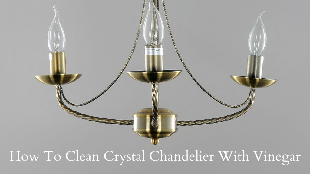 how to clean crystal chandelier with vinegar