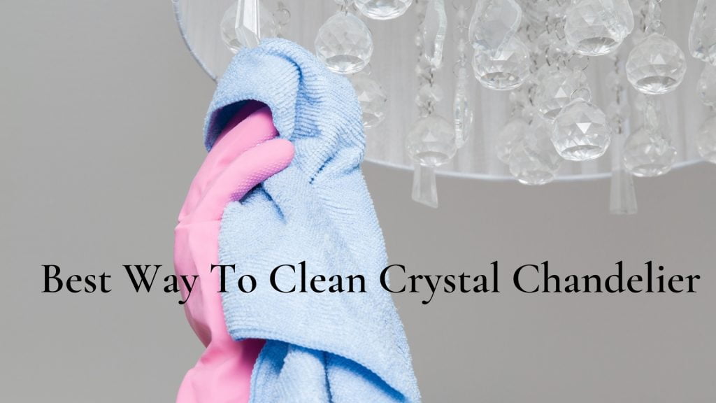 how to clean crystal chandelier with vinegar