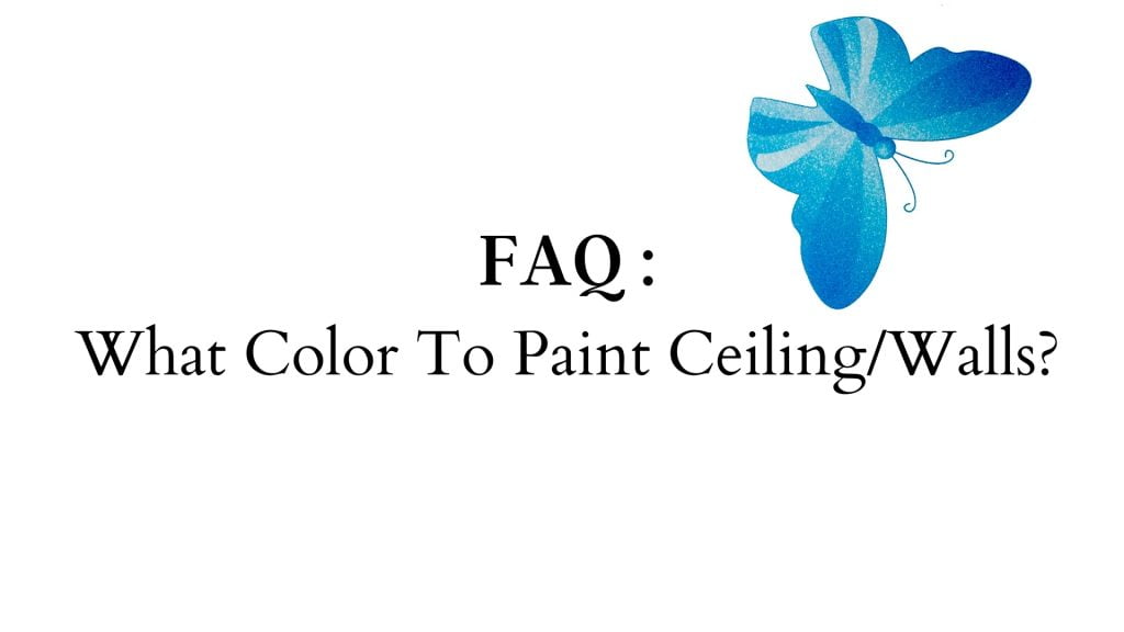 What color to paint ceiling
