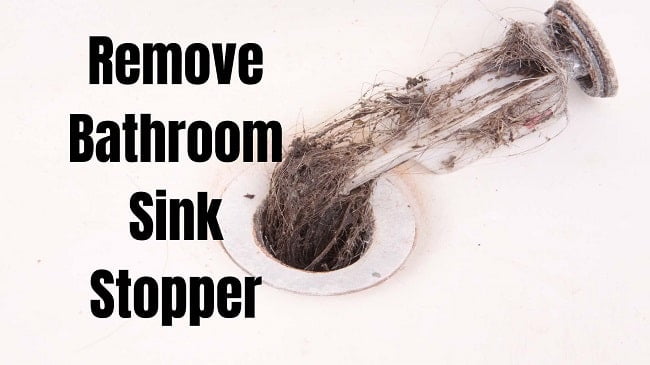How To Remove Bathroom Sink Stopper (Update 2021)